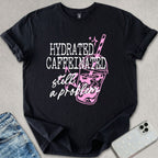 Hydrated Caffeinated T-shirt