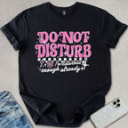 Do Not Disturb T-shirt