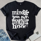 Mind Your Own Motherhood T-shirt