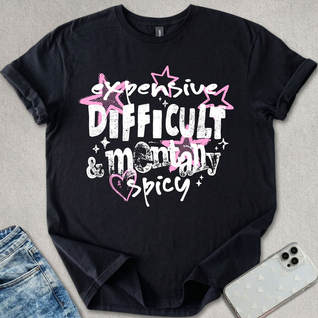 Expensive Difficult & Mentally Spicy T-shirt