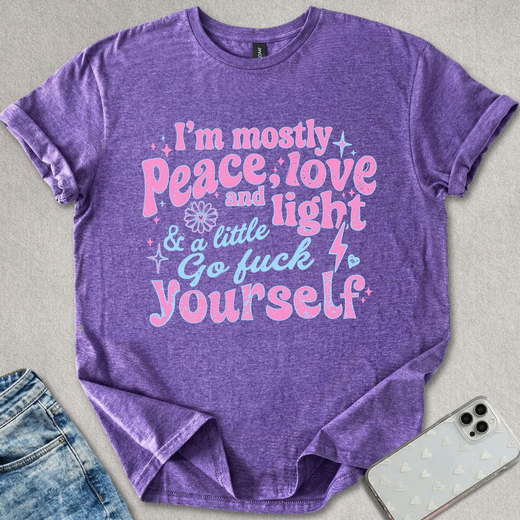 Mostly Peace And Love T-shirt