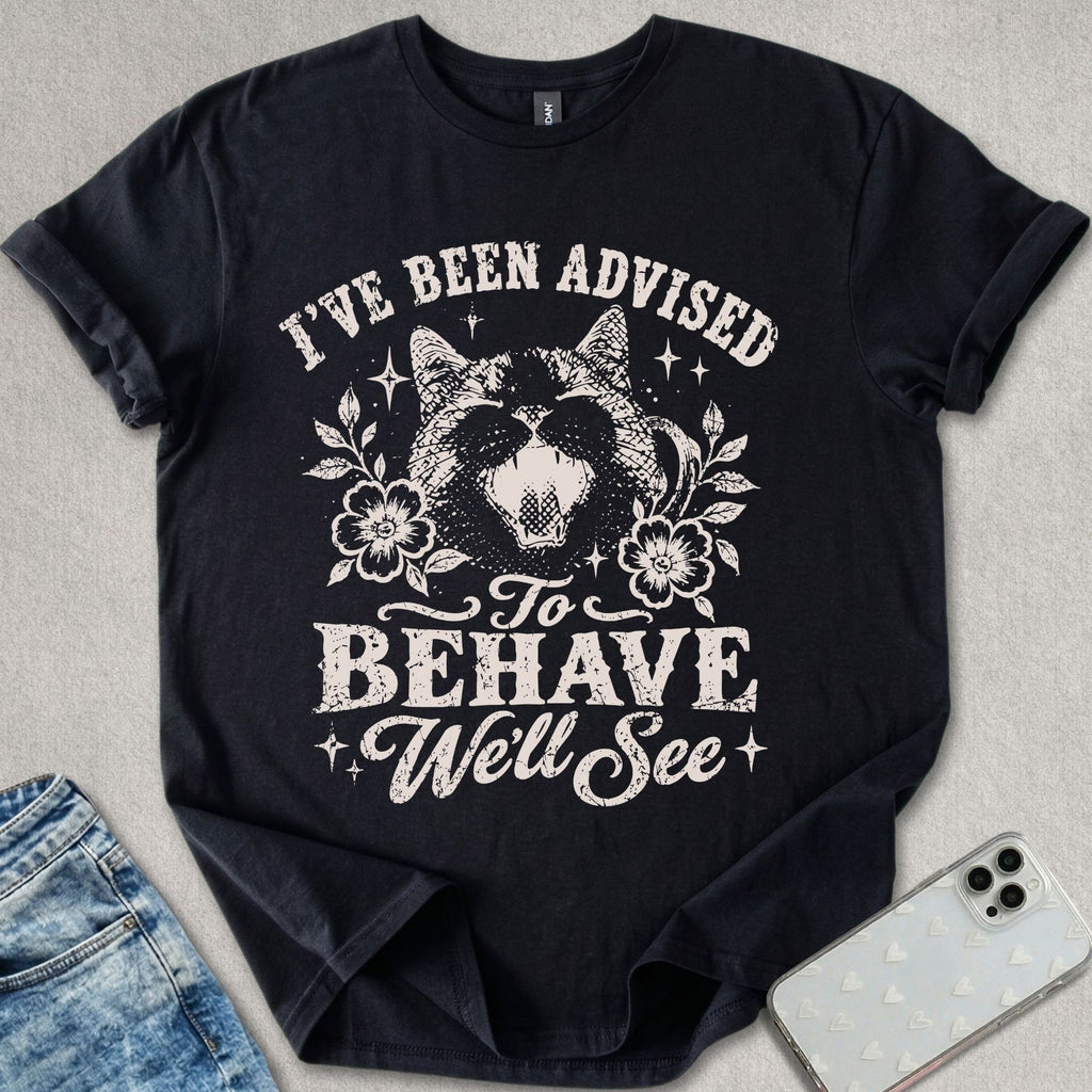 Advised To Behave T-shirt