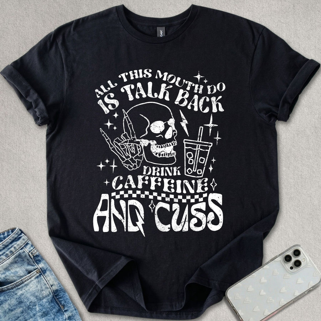 Drink Caffeine & Cuss T-shirt