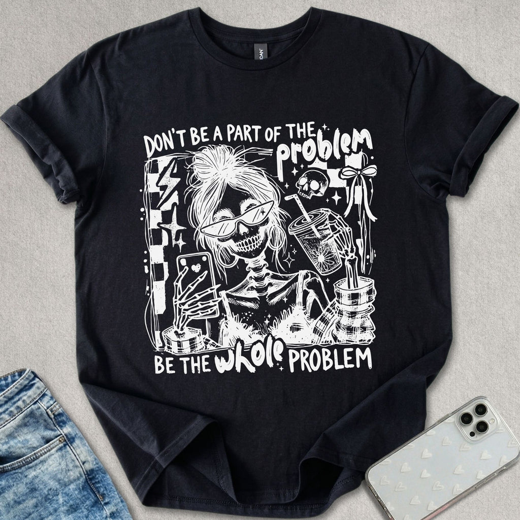 Whole Problem T-shirt