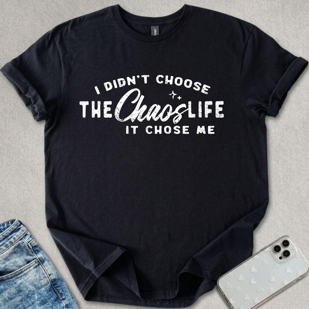 The Chaos Life T-shirt