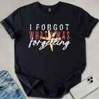 I Forgot T-shirt