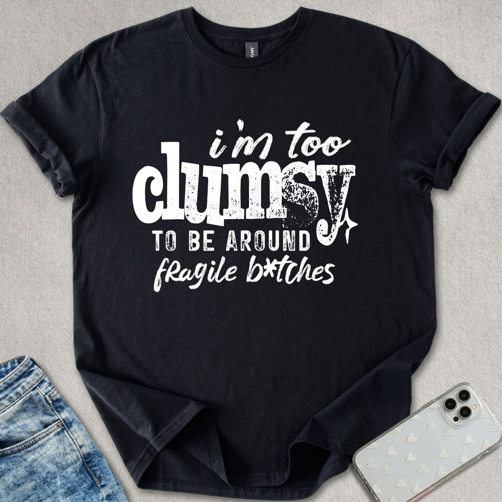 Fragile B*tches T-shirt
