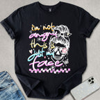 I'm Not Angry T-shirt