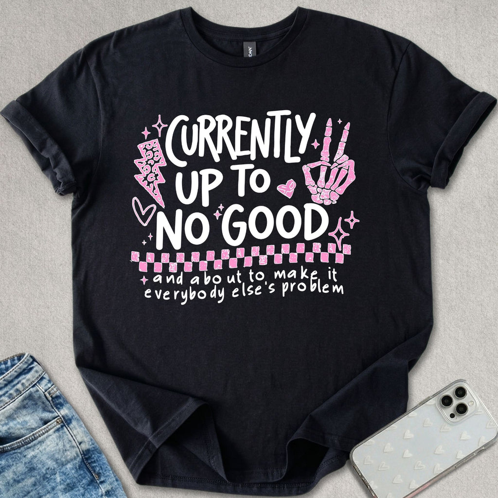 Up To No Good T-shirt