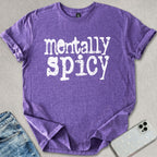 Mentally Spicy T-shirt