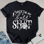 Back On My Bull Sh*t T-shirt