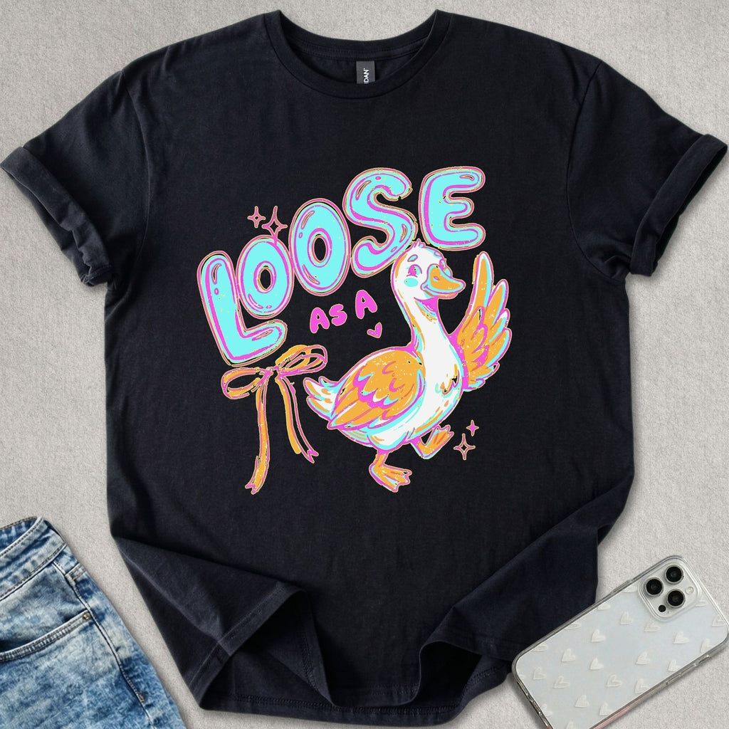Loose As A Goose T-shirt