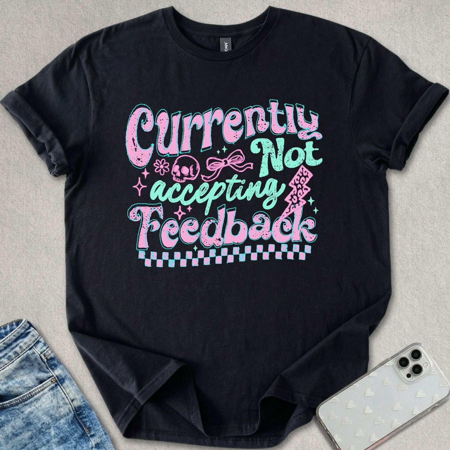 Not Accepting Feedback T-shirt