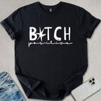 B*tch Positive T-shirt