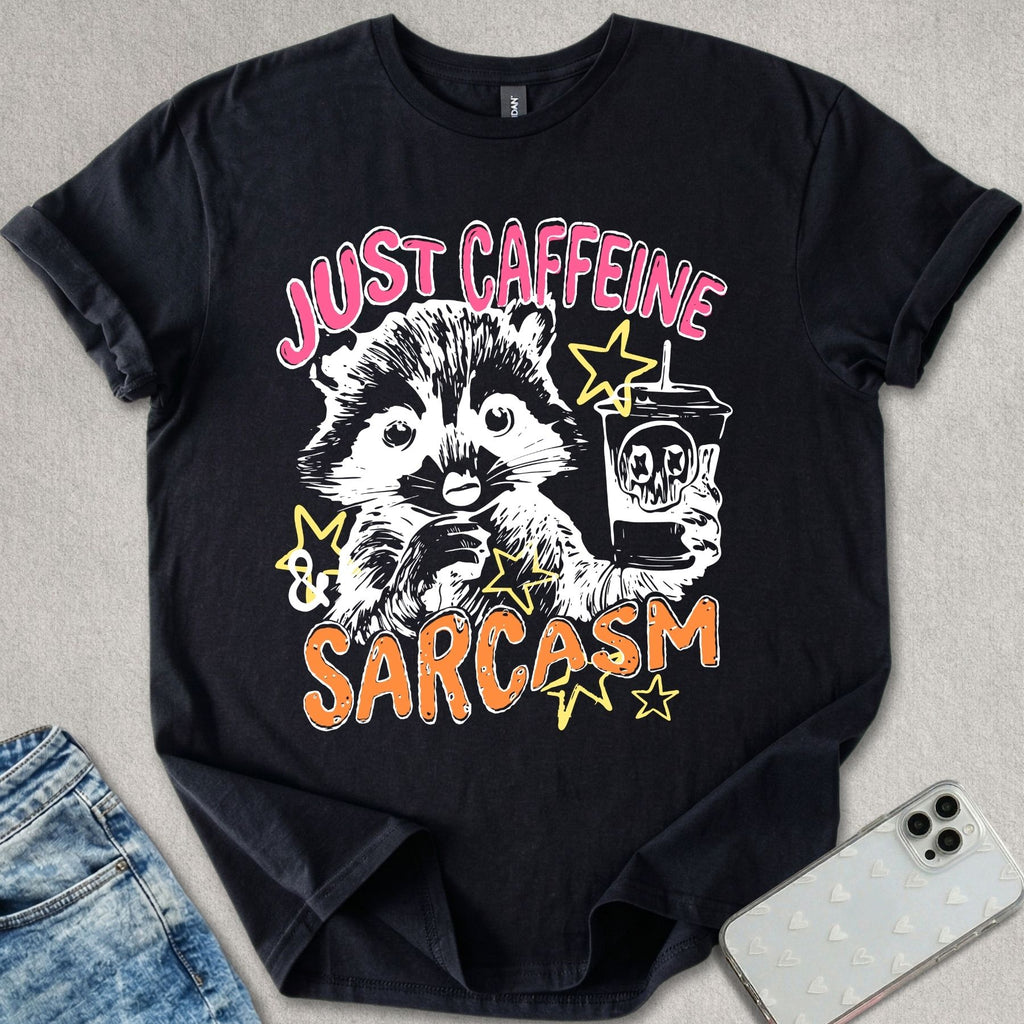 Just Caffeine & Sarcasm T-shirt