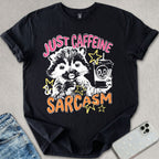 Just Caffeine & Sarcasm T-shirt