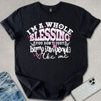 I'm A Whole Blessing T-shirt