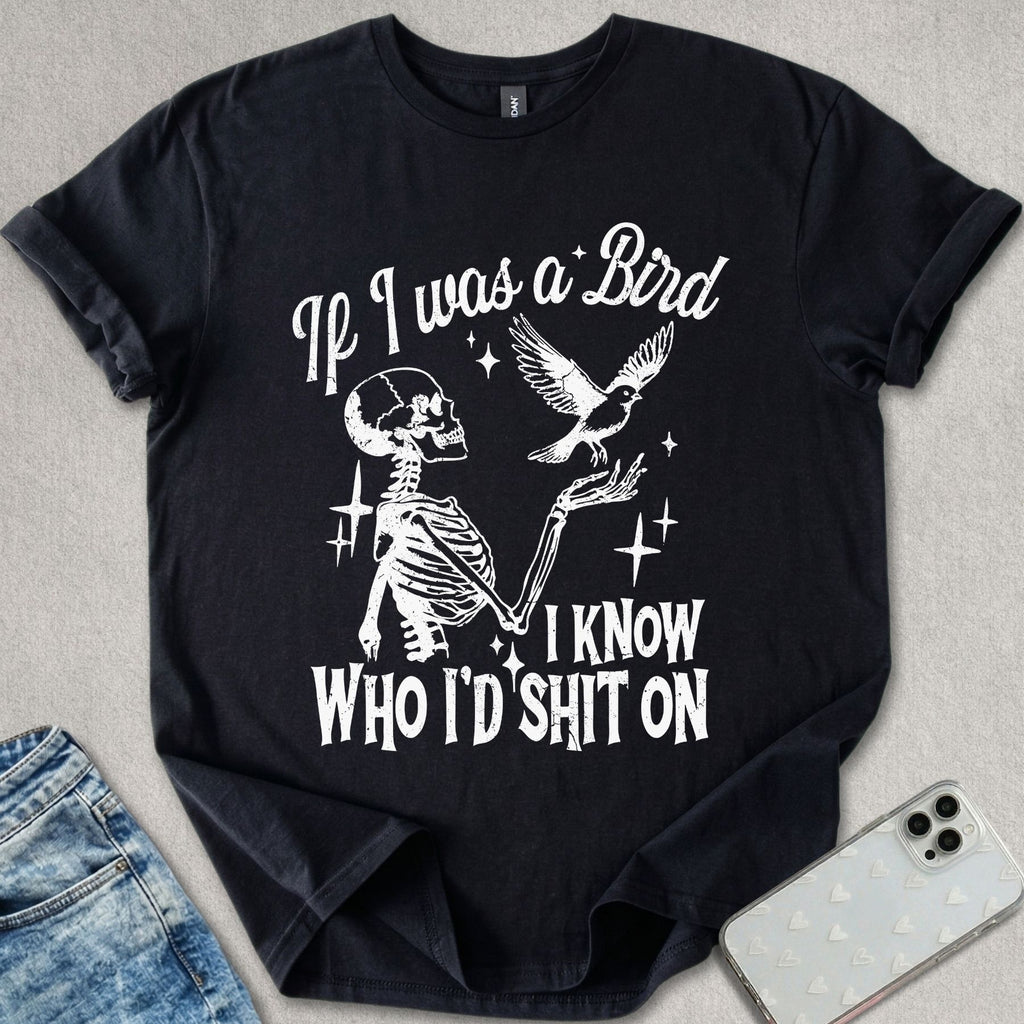 If I Was A Bird T-shirt