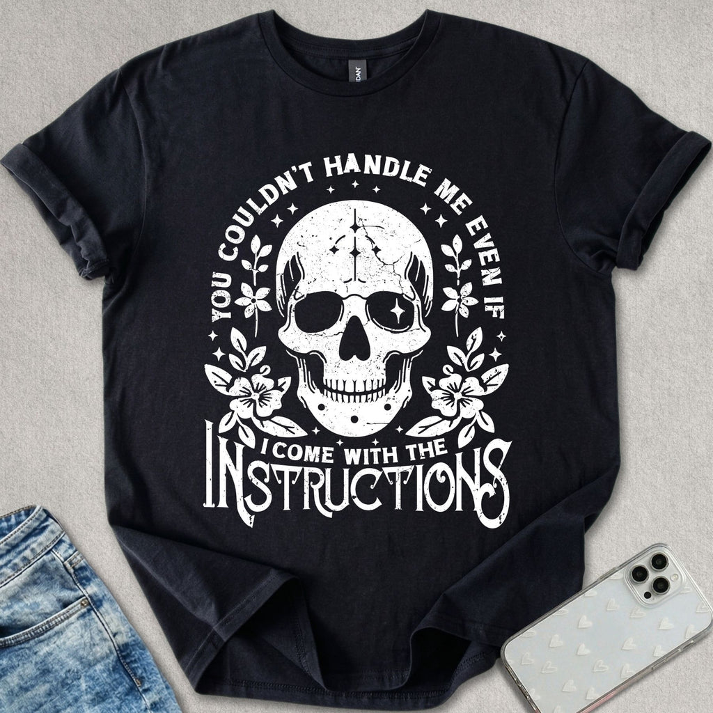You Couldn't Handle Me T-shirt