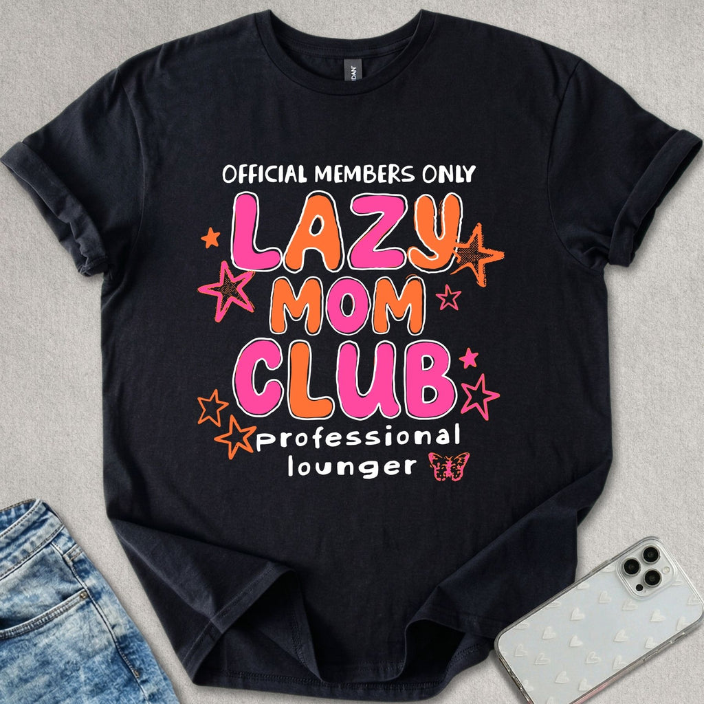 Lazy Mom Club T-shirt