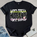 Husbands Last Nerve T-shirt