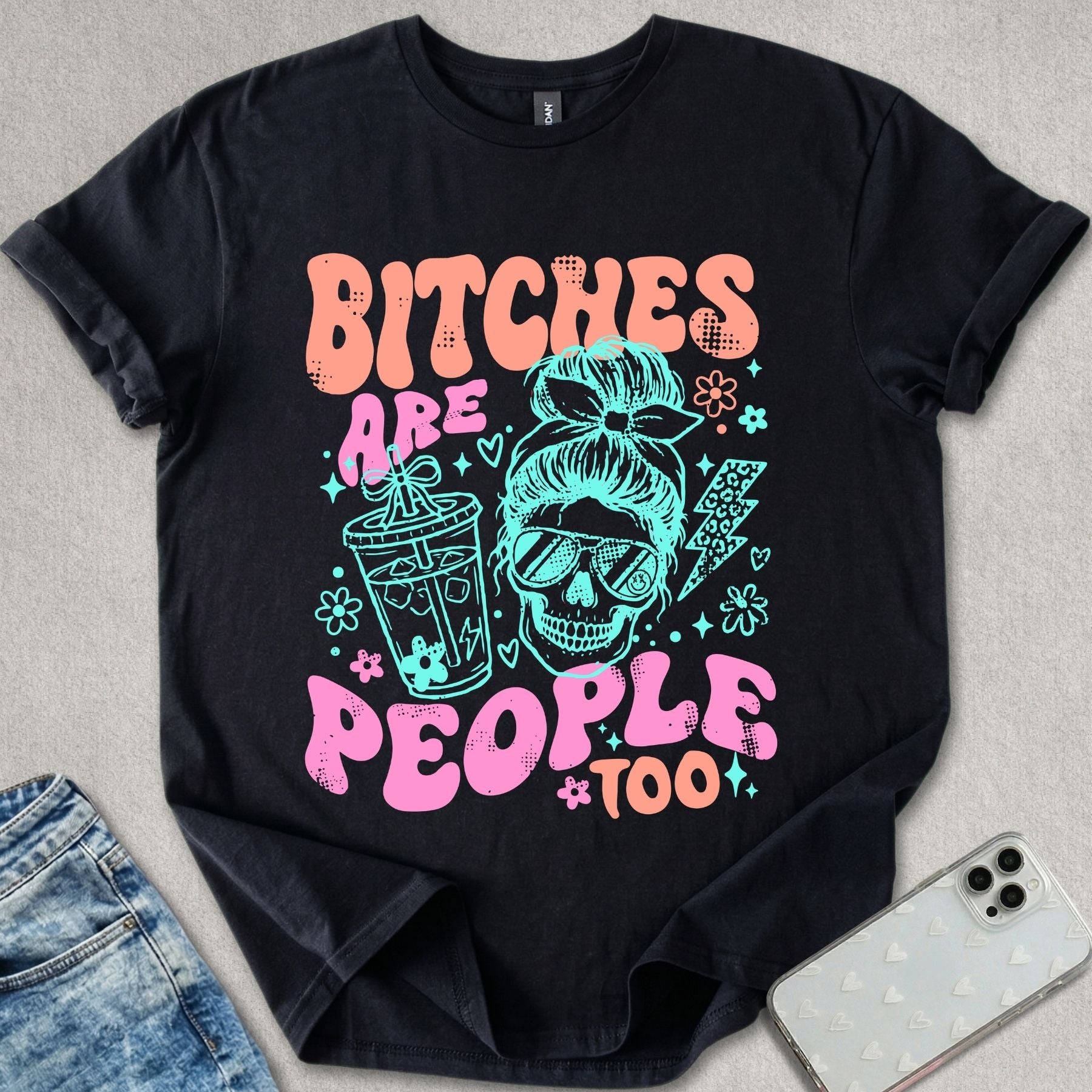 B*tches Are People Too T-shirt
