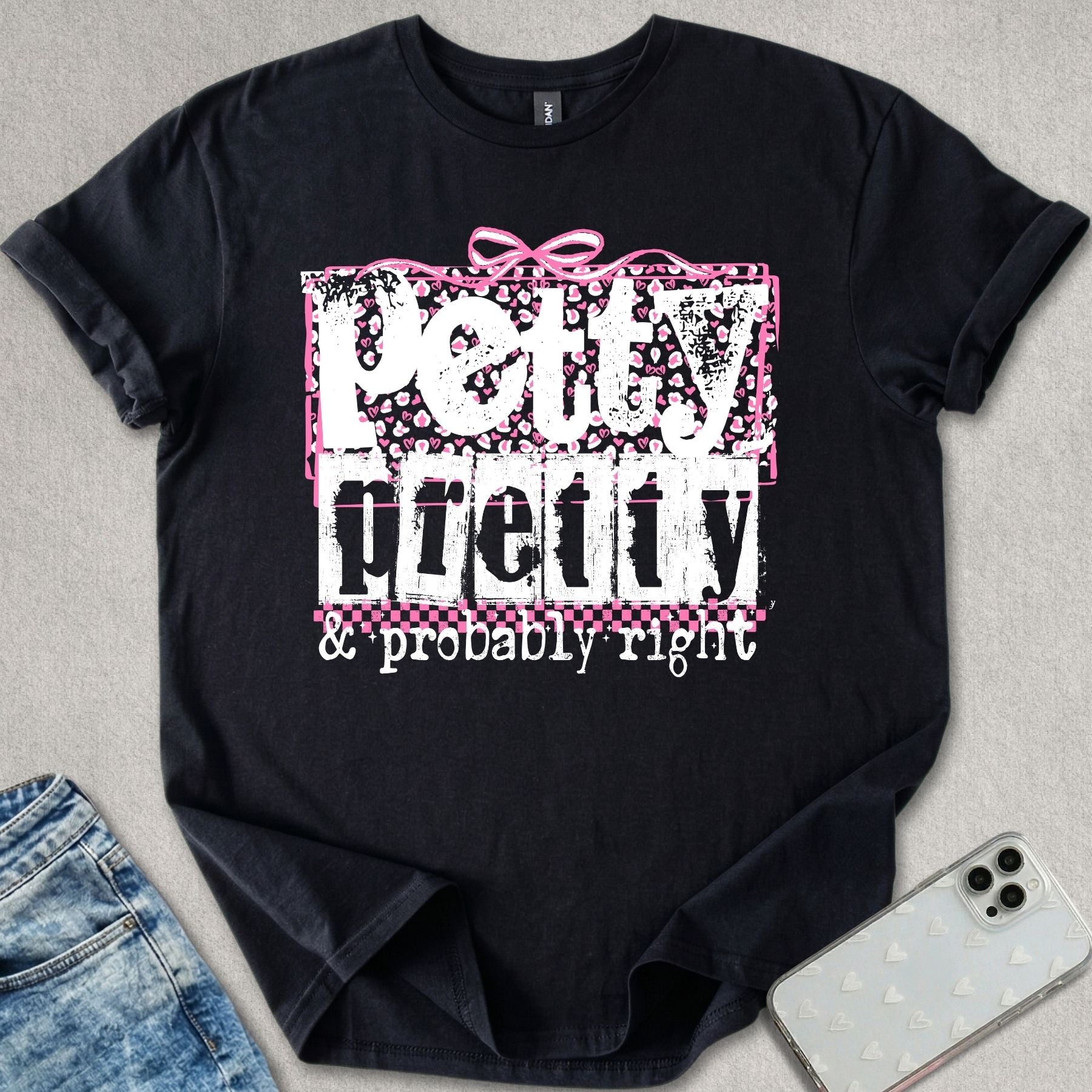 Petty Pretty Probably Right T-shirt