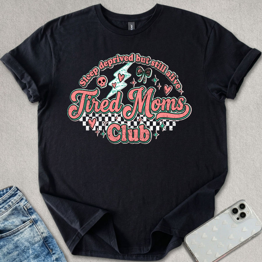Tired Moms Club T-shirt