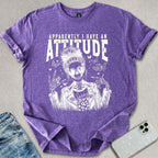 Apparently I Have An Attitude T-shirt