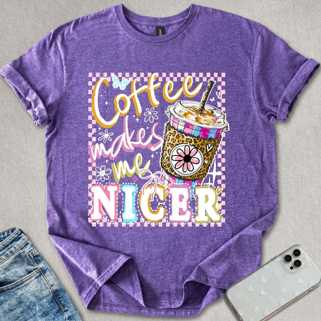 Coffee Makes Me Nicer T-shirt