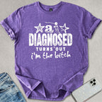 Turns Out I'm The B*tch T-shirt