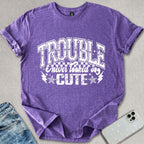 Trouble Never Looked So Cute T-shirt