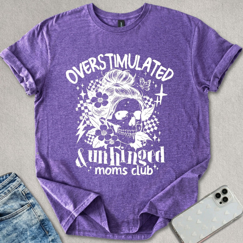 Overstimulated & Unhinged T-shirt
