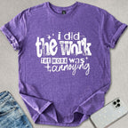 I Did The Work T-shirt