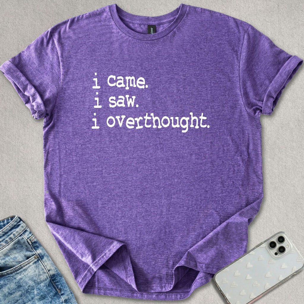I Overthought T-shirt