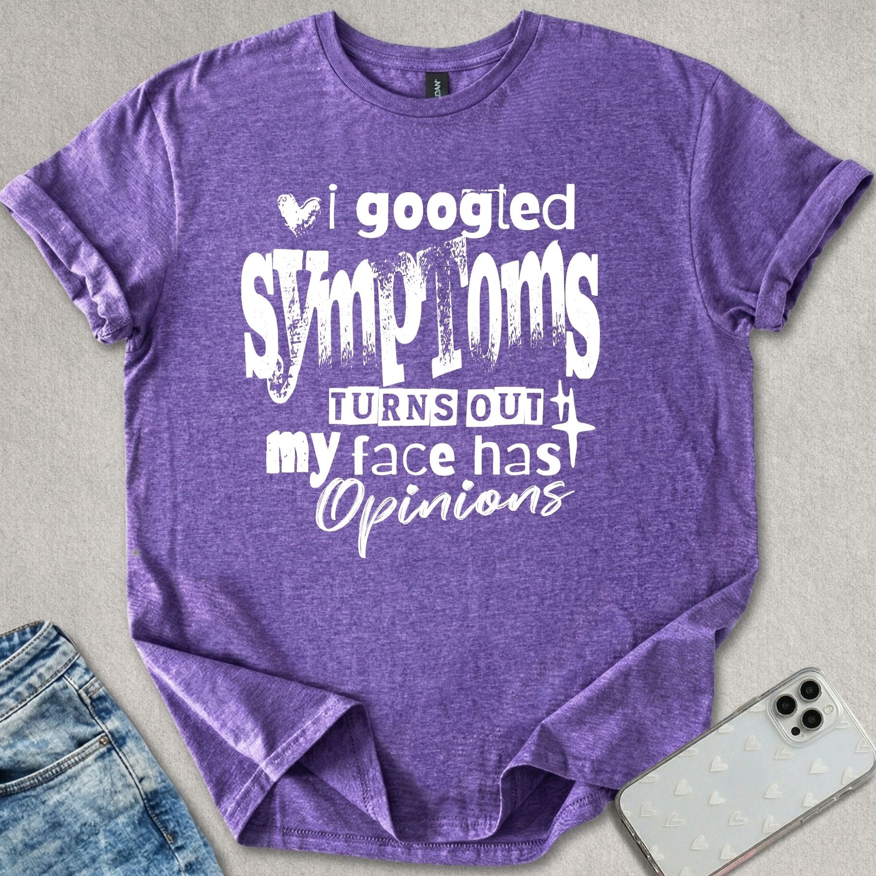 Turns Out My Face Has Opinions T-shirt