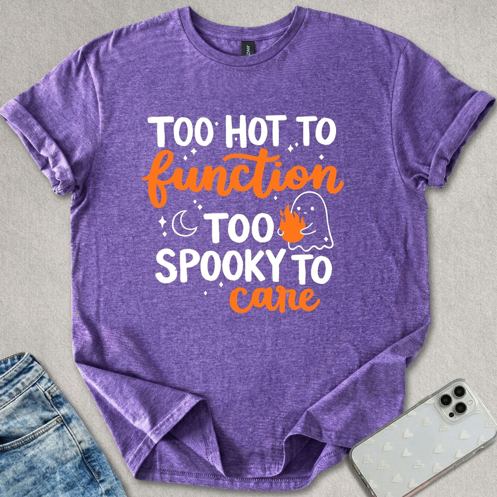Too Spooky To Care T-shirt