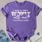 What's Wrong With Me T-shirt