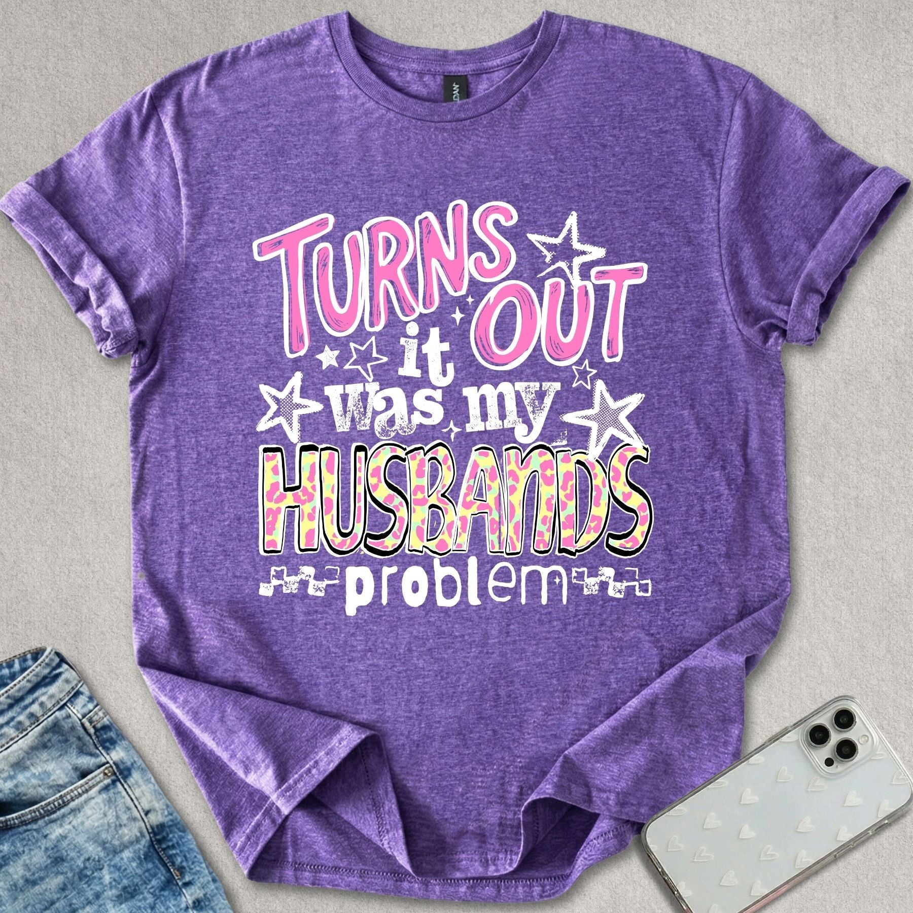 It Was My Husbands Problem T-shirt