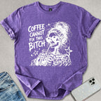 Coffee Cannot Fix T-shirt
