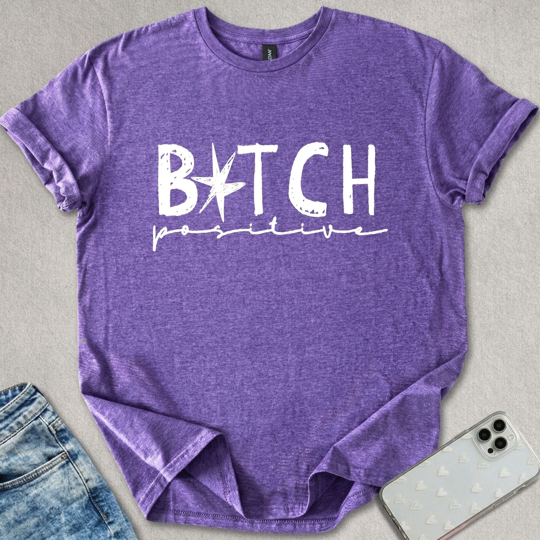 B*tch Positive T-shirt