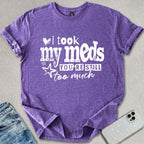 I Took My Meds T-shirt
