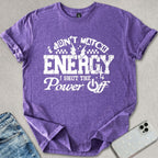 Shut The Power Off T-shirt