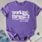 Working Through It T-shirt