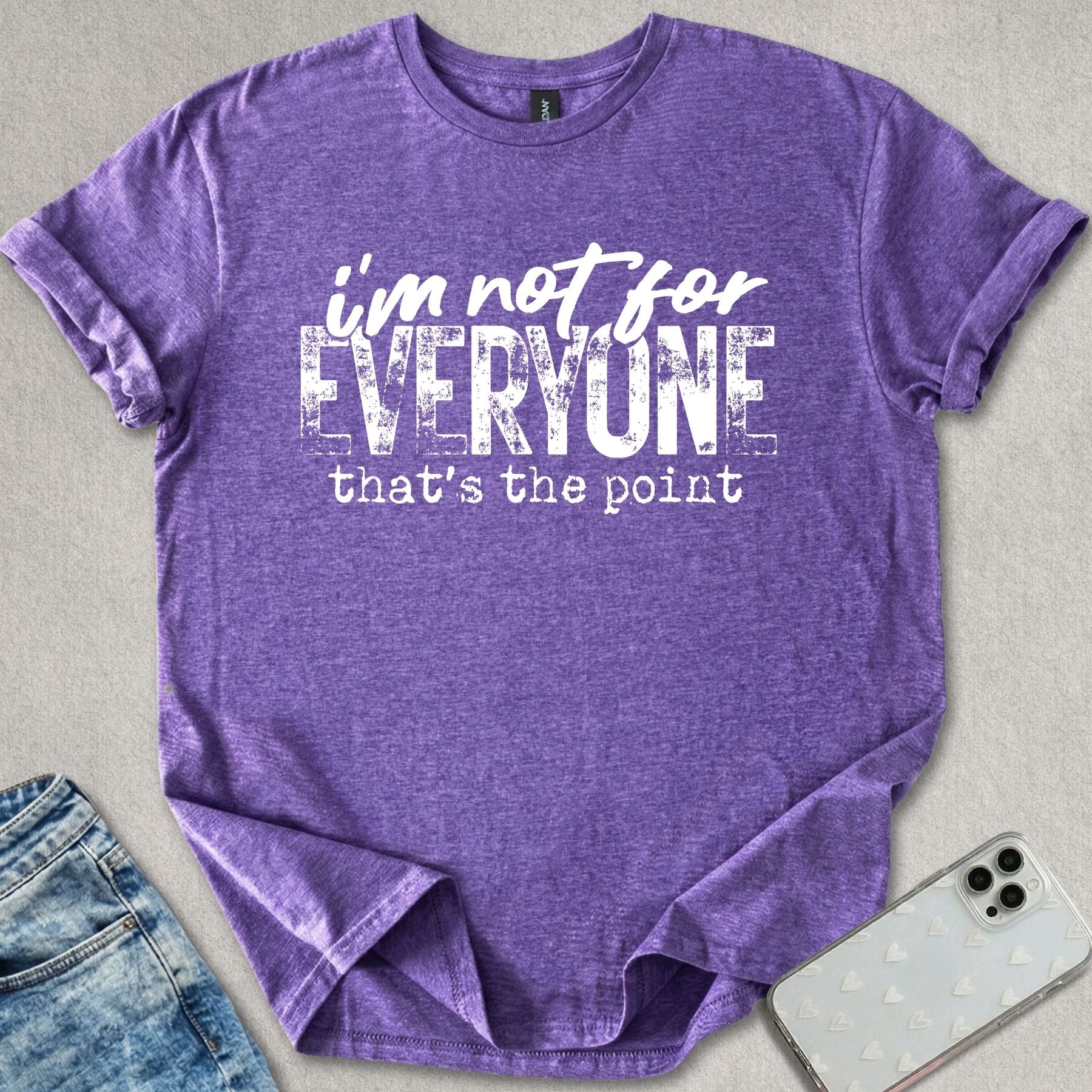 Not For Everyone T-shirt