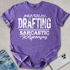 Mentally Drafting Sarcastic Responses T-shirt