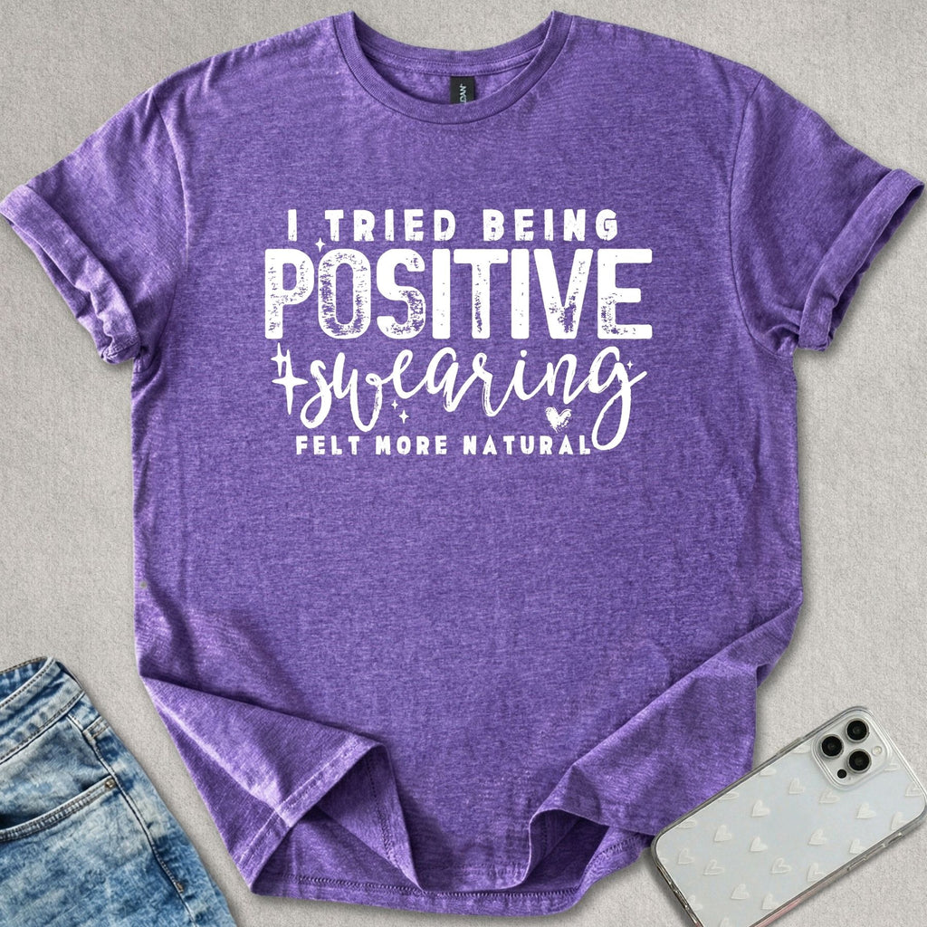 Swearing Felt More Natural T-shirt