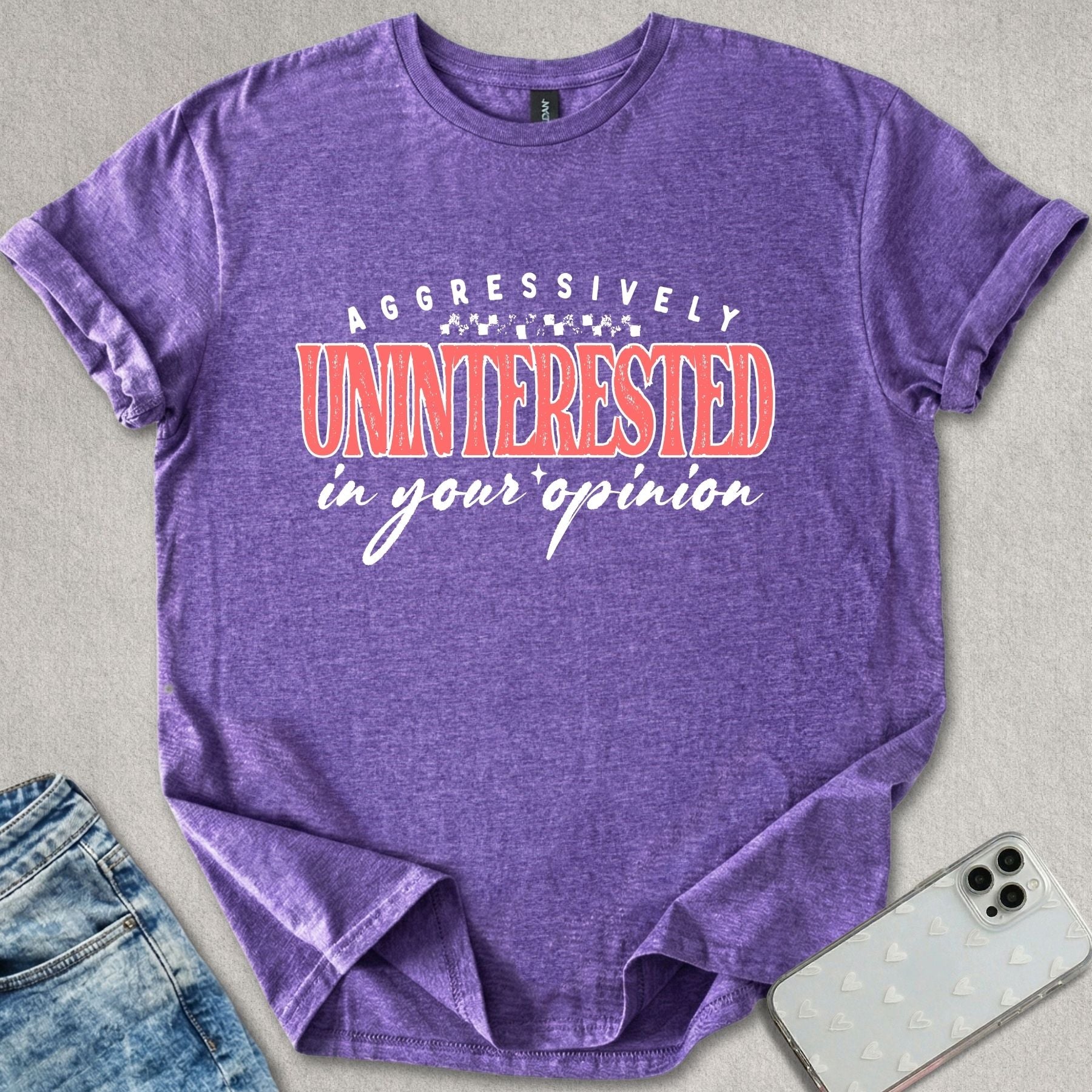 Uninterested In Your Opinion T-shirt