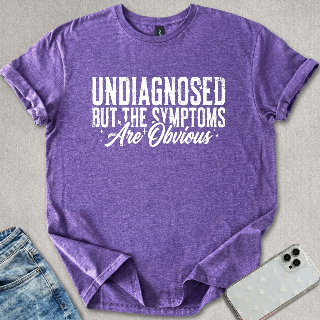 Symptoms Are Obvious T-shirt
