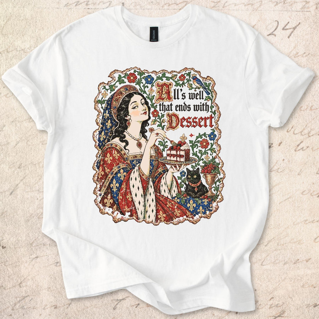 All's Well Dessert T-shirt